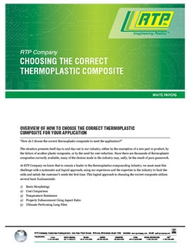 RTP Company White Paper - Choosing the Correct Thermoplastic Composite