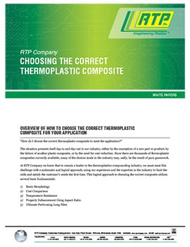 RTP Company White Paper - Choosing the Correct Thermoplastic Composite